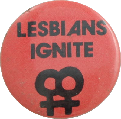 Lesbians Ignite (n.d.) Badge Collection, 5-45-18