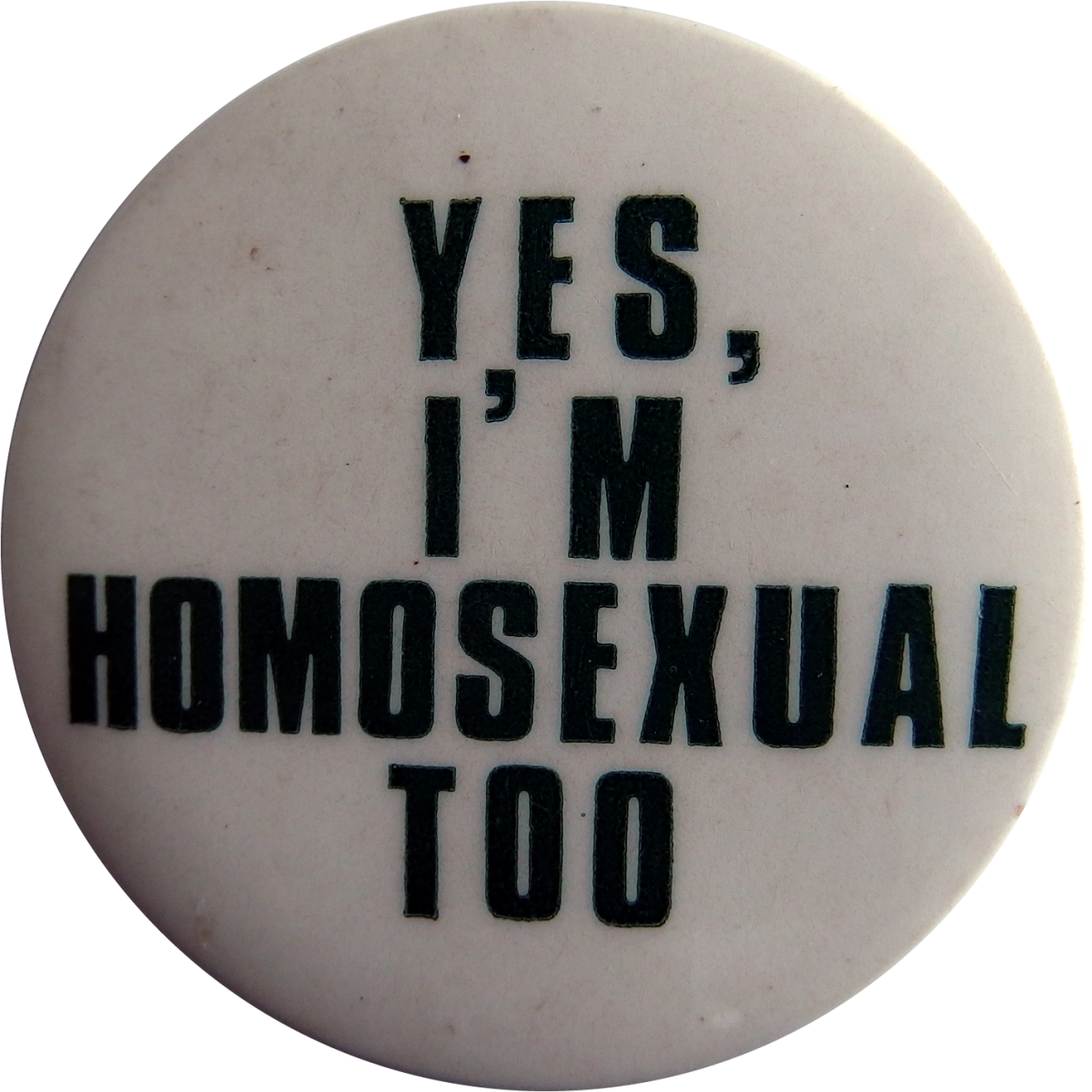 Yes, I'm Homosexual Too (n.d.) 4-39-9 Badge Collection